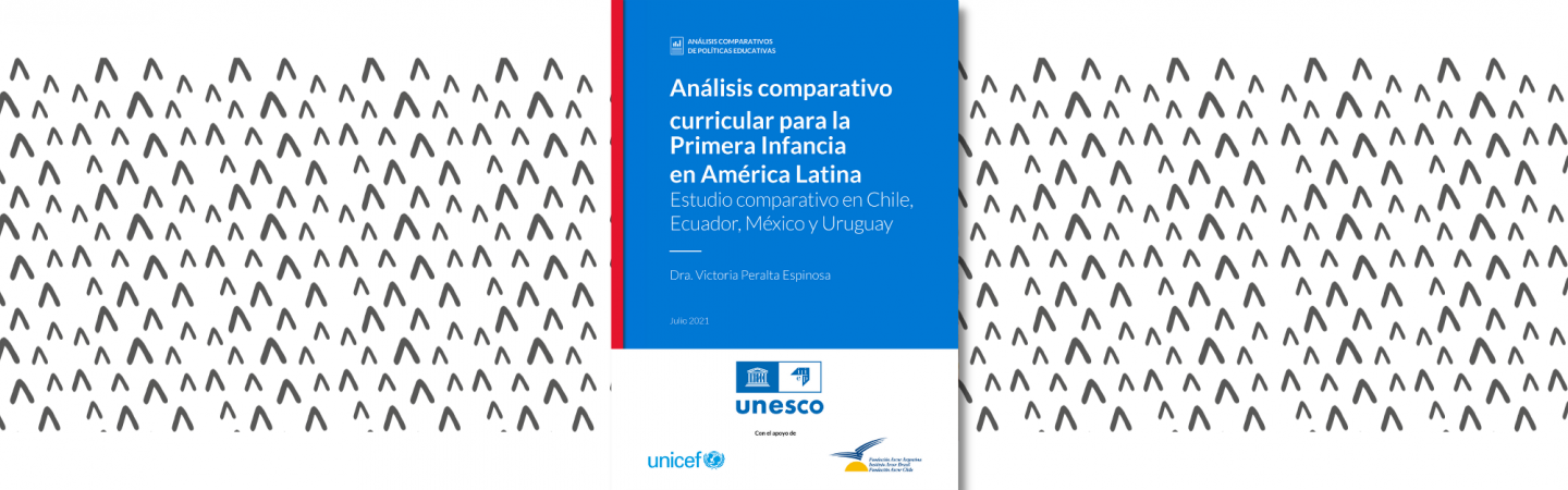 Análisis comparativo curricular para la primera infancia en América Latina: estudio comparativo en Chile, Ecuador, México y Uruguay