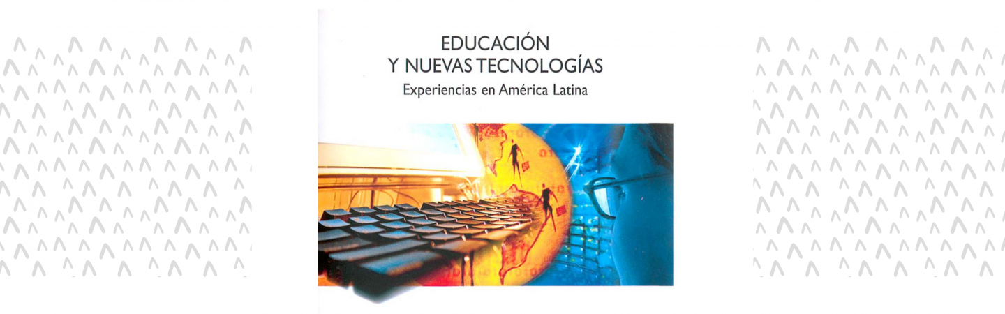 Educación y nuevas tecnologías: experiencias en América Latina