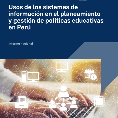 Usuos de los sistemas de información para el planeamiento y gestión de las políticas educativas en Perú